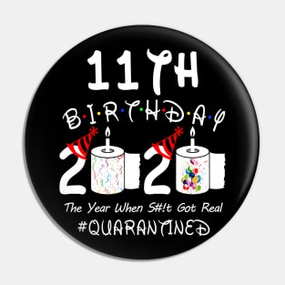 11th Birthday 2020 The Year When Shit Got Real Quarantined Pin