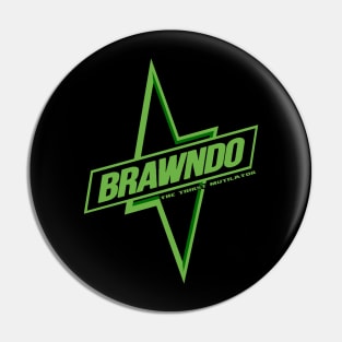 Brawndo Pin