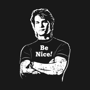 Roadhouse Be Nice! (white print) T-Shirt