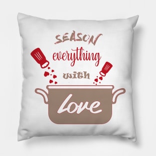 Season Everything With Love Pillow