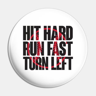 Hit hard run fast turn left Pin