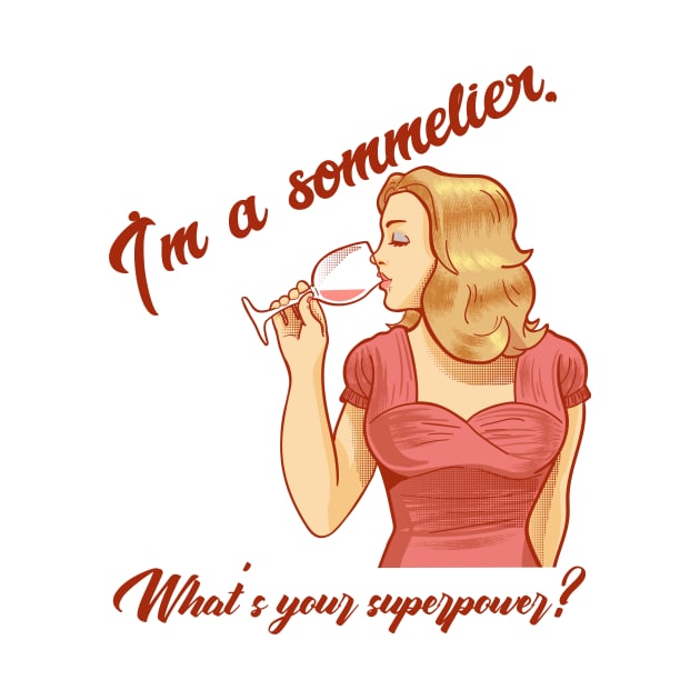 I'm a sommelier - what's your super power? by KostaTeeWorld