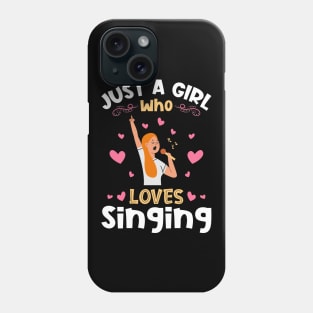 Just a Girl who Loves Singing Singer Phone Case