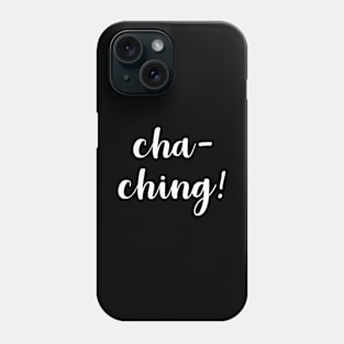 Cha Ching Phone Case