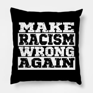 Make Racism Wrong Again, Black Lives Matter, Civil Rights Pillow