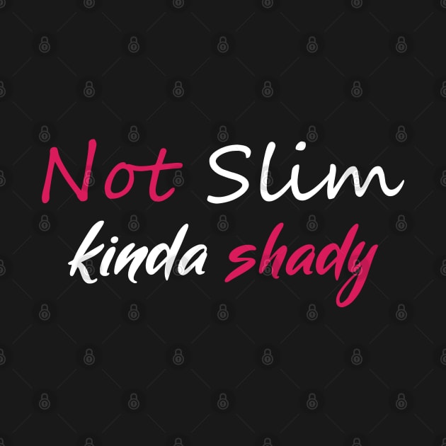 Not Slim Kinda Shady by Ider