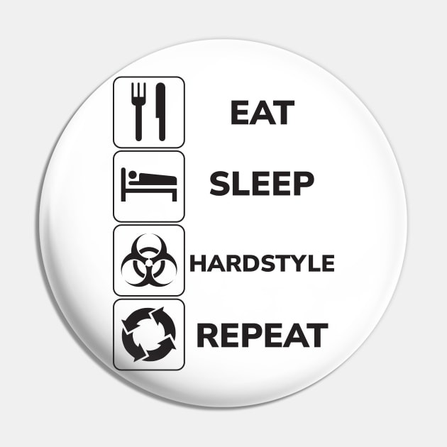 Eat Sleep Hardstyle Repeat Pin by SPAZE