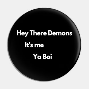 Its me your boi Pin