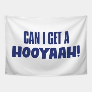 Can I Get A Hooyaah! Tapestry
