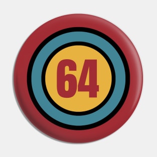 The Number 64 - sixty four - sixty fourth - 64th Pin