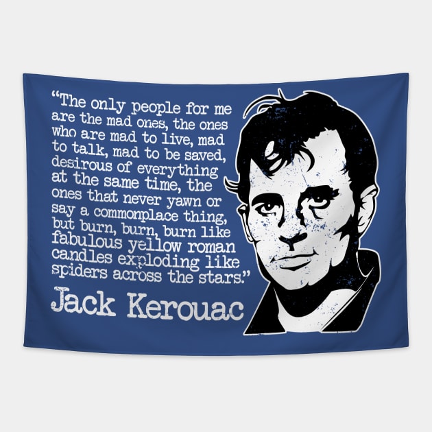 Jack Kerouac "The Only People For Me Are The Mad Ones" Quote Tapestry by CultureClashClothing
