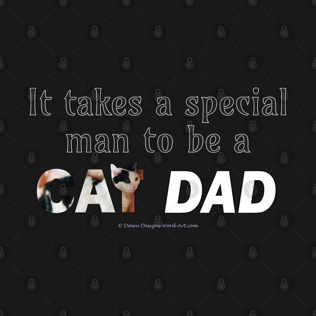 It takes a special man to be a cat dad - black and white cat oil painting word art by DawnDesignsWordArt