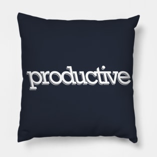 be productive Pillow