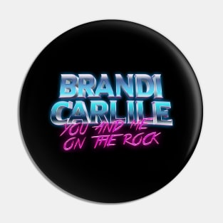 Brandi Carlile You And Me On The Rock Pin