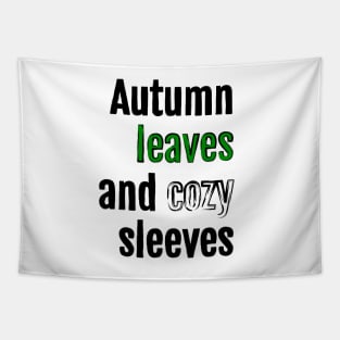 Autumn leaves and cozy sleeves Tapestry