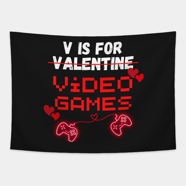 V Is For Video Games Funny Valentines Day Gamer Boy Men Gift Tapestry by ArtShotss