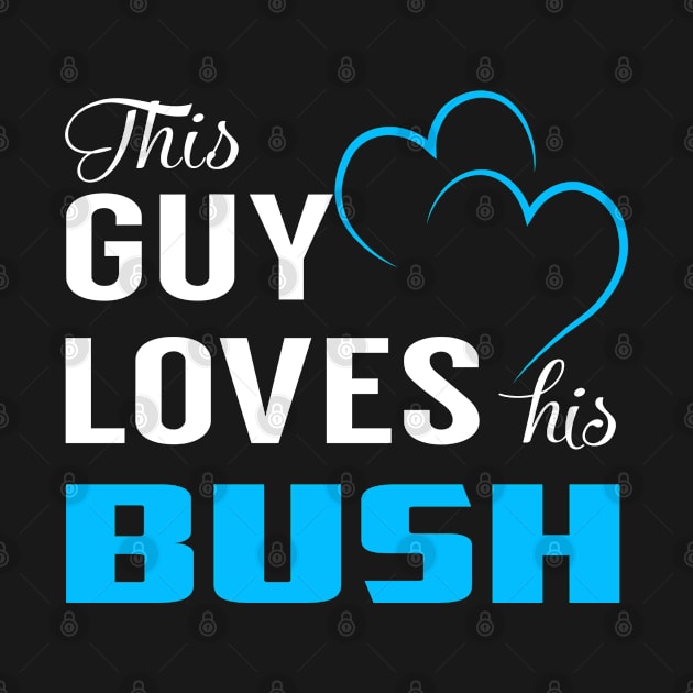 This Guy Loves His BUSH by TrudiWinogradqa