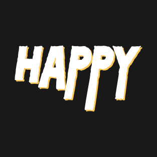 Happy! This gives you positive energy! T-Shirt