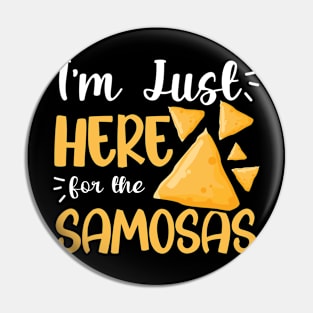 I'm Just Here for the Samosas Pin