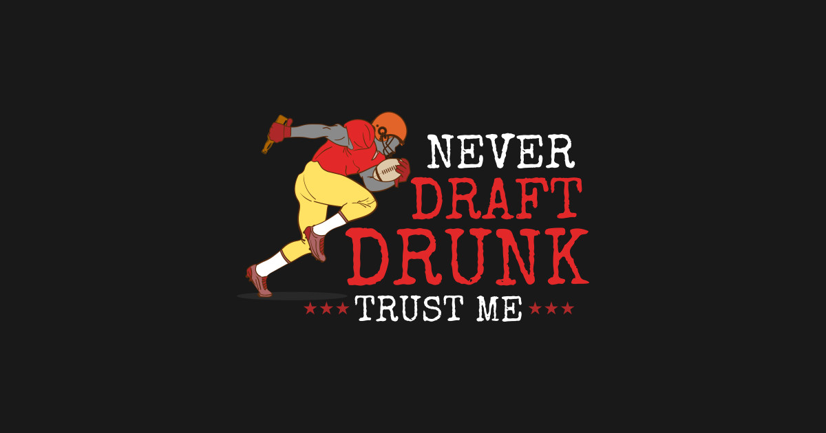Never Draft Drunk - Fantasy Football Draft Party - Fantasy ...