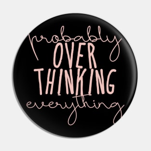 overthinking Pin