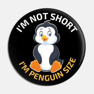 i'm not short i'm penguin size Pin