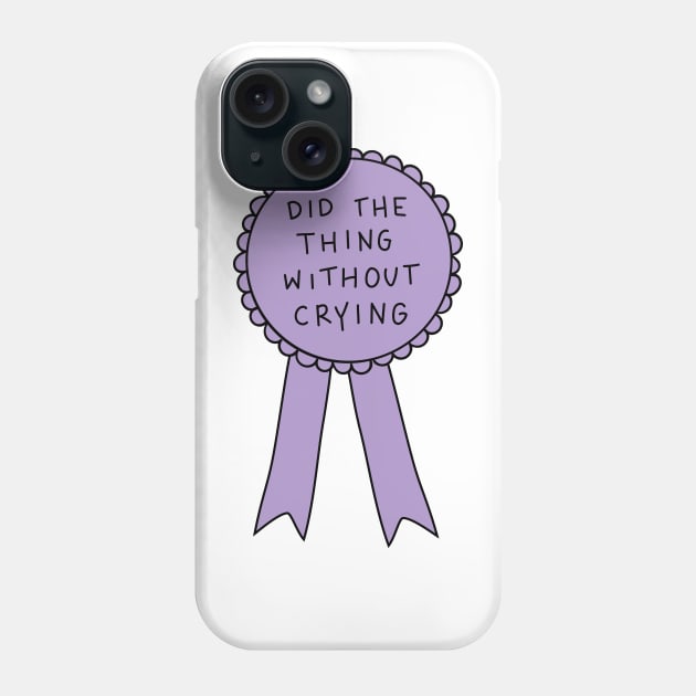 Did The Thing Without Crying Phone Case by Me And The Moon