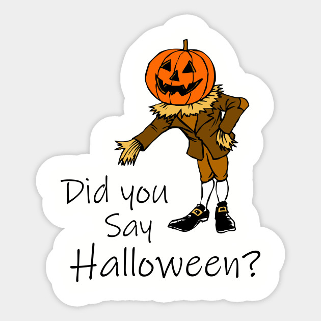 Did You Say Halloween Halloween Gifts Halloween Gifts Sticker
