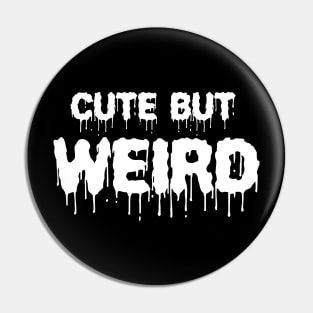 Cute But Weird Gothic Quote Creepy Emo Halloween Gift Aesthetic Pin