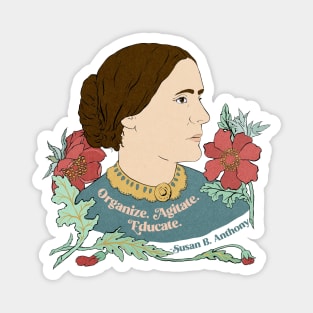 Susan B Anthony: Organize Agitate Educate Magnet