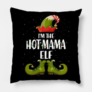 Im The Hot Mama Elf Christmas Pillow