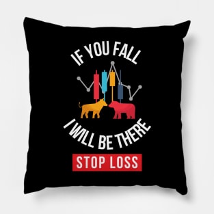 if you fall, i will be there stop loss Pillow