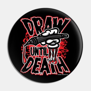 Draw Until Death Pin