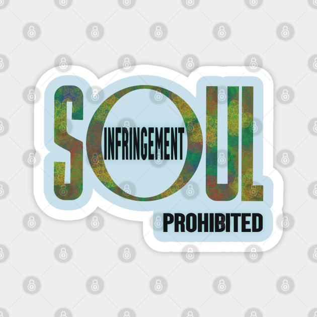 Soul Infringement Prohibited - Stoicism Magnet by KateVanFloof