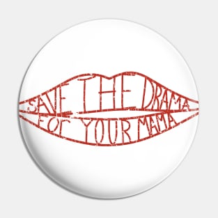 Save The Drama For Your Mama 2003 Pin