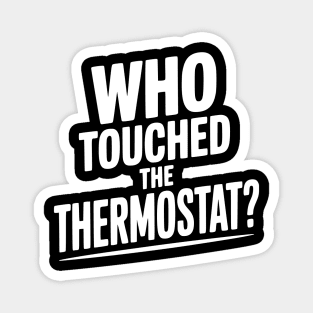 Who Touched the Thermostat? Magnet