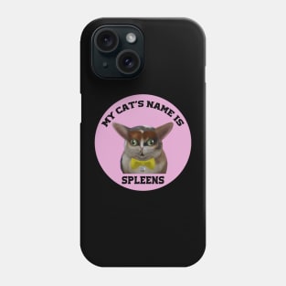My cat's name is spleens - funny cats lover Phone Case