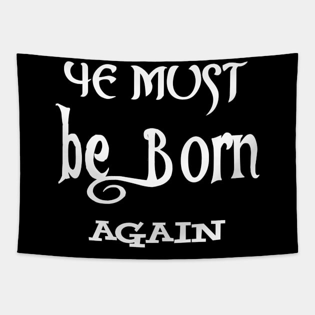 ye must be born again Tapestry by BlueLook