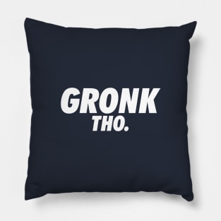 Gronk Tho. Pillow