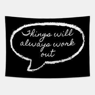 Things will always work out Tapestry