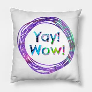 Yay! Wow! Pillow