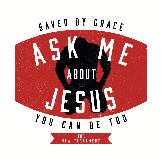 Ask Me About Jesus - Jesus Saves - Phone Case