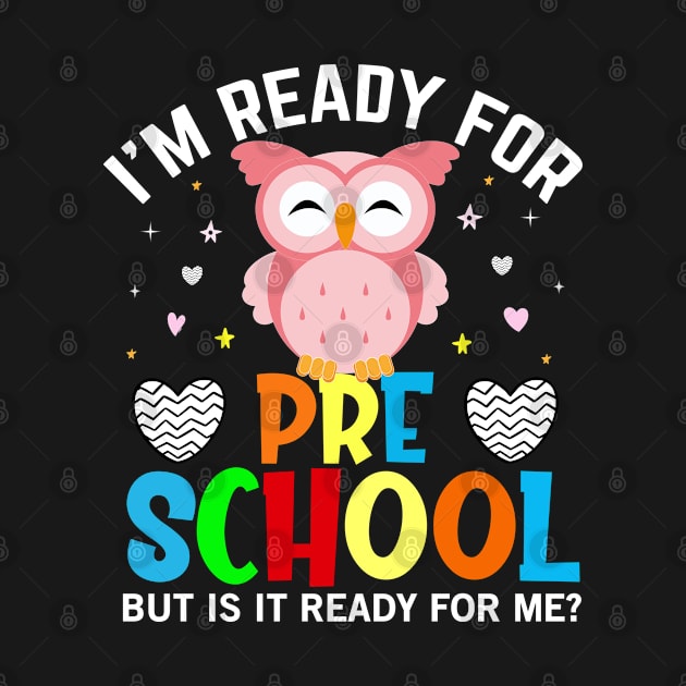 I'm Ready For Pre k owl gifts for kids Back to School Funny by madani04