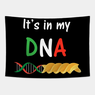 Pasta DNA, love Italy It’s in my DNA T-shirt Tapestry