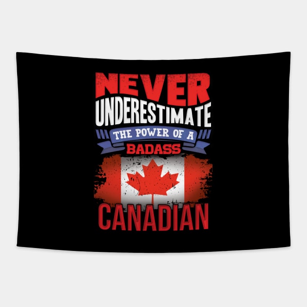 Never Underestimate The Power Of A Badass Canadian - Gift For Canadian With Canadian Flag Heritage Roots From Canada Tapestry by giftideas