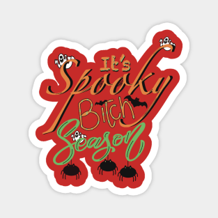 It’s spooky bitch season! Magnet