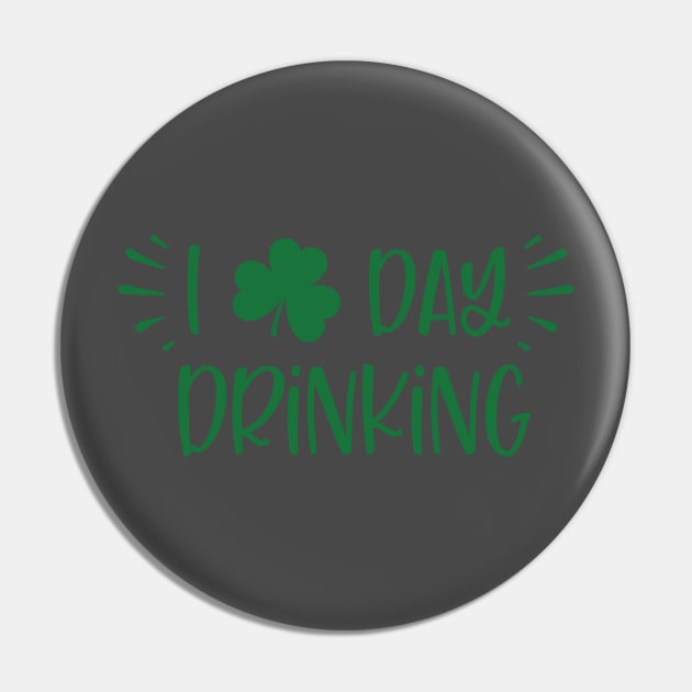 I Love Day Drinking Shamrock St.Patrick's Day Quotes Sayings product Pin by nikkidawn74