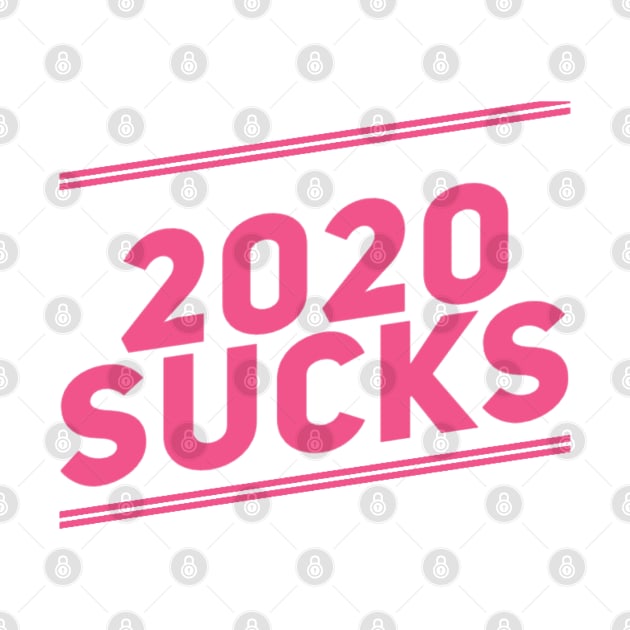 2020 Sucks Pink by That Cheeky Tee