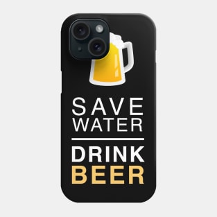 Save Water Drink Beer Phone Case