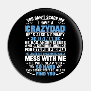 you cant scare me i have a crazy dad Pin